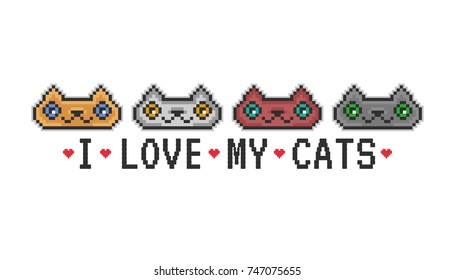 Cute nice pixel cats. Pixel art. Domestic cats portrait. It can be used for printing on t-shirts, postcards, stickers, or for your design. Modern style. "I love my cats" inscription.