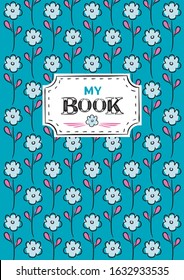 Cute notebook cover with floral patterns. Book for a girl’s diary. Template for a school notebook with flowers on a dark blue background. Pattern for the gardener.