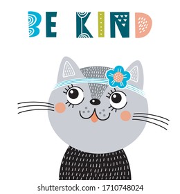 Cute nursery poster with cat and  phrase: be kind. Vector illustration for invitations, greeting cards, posters, t-shirts. Cute scandinavian nursery design.