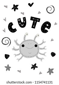Cute nursery poster with wild animal crab in Scandinavian style for kids with doodles elements stars shells lettering in black & white monochrome