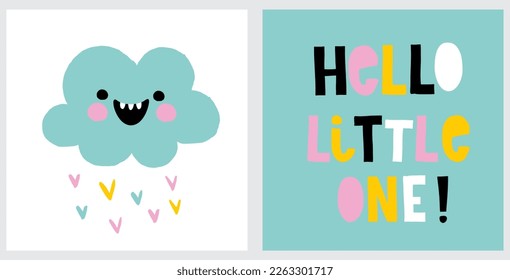 Cute Nursery Vector Illustrations with Smiling Happy Cloud and Handwritten "Hello Little One" Isolated on a White and Light Blue Background. Infantile Drawing Style Cartoon ideal for Wall Art, Poster.