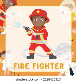 Cute Occupation Flashcard for Children. A cute firefighter boy. Ready to print. Printable game card. Educational card for preschool. Vector illustration.