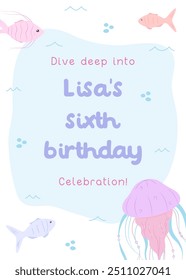 Cute ocean-themed birthday invitation for kids. Sixth birthday party card with marine creatures like fish, bubbles, and jellyfish.