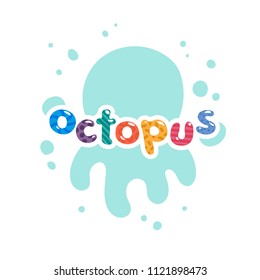 Cute octopus logo design in vector flat style. Colorful logotype for baby center, kindergarden, children shop. Banner template with cartoon letters.