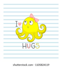 Cute octopus with a pink bow and inscription - I love hugs on a striped background. Illusion for children in vector.