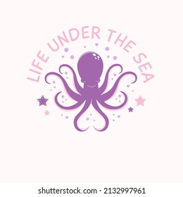 Cute octopus with slogan, on white background. Marine sticker, poster, logo. 