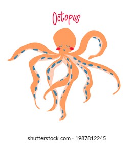 Cute octopus in a vector illustration with hand drawn lettering. Children's illustration isolated on white background for fabric, textile, wallpaper in the room, wrapping paper, prints on clothes