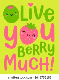 Cute olive and strawberry cartoon illustration with typography design Olive you berry much for valentine’s day card.