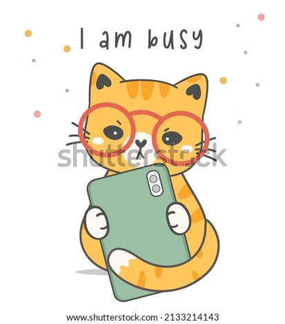 cute orange ginger kitty cat use mobile phone with serious face, pet animal cartoon hand drawing vector
