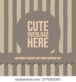 CUTE OVERLOAD HERE earth stormy dune typography curved slice backdrop, sunburst fan, outlined text frame, wave strip, diamond texture with latte, khaki, hazelnut, slate purple