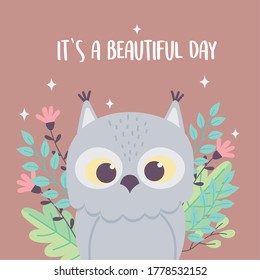 cute owl bird animal flowers branch inspirational phrase cartoon vector illustration
