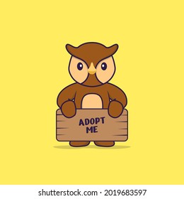 Cute owl holding a poster Adopt me. Animal cartoon concept isolated. Can used for t-shirt, greeting card, invitation card or mascot.
