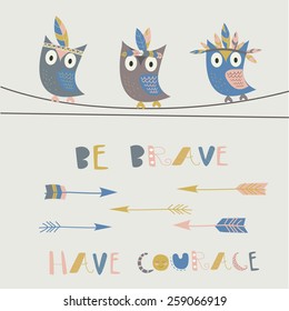 Cute owls sitting on the wires in cartoon style. Be brave, have courage poster