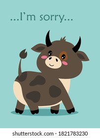 cute ox, bull or cow with lettering I am sorry isolated on blue background, cute card with cartoon character animal, simple vector illustration can use for any design