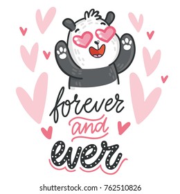Cute Panda Bear character in love with heart in eyes and lettering calligraphy text. Forever and ever. Hand drawn romantic illustration in cartoon doodle style for card, poster, invitation