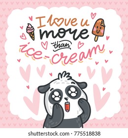 Cute Panda bear madly in love with lettering calligraphy text on romantic pink background with hearts. I love you more than ice cream. Hand drawn love greeting card illustration in cartoon style