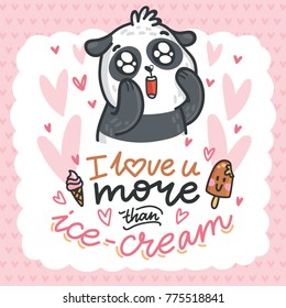 Cute Panda bear madly in love with lettering calligraphy text on romantic pink background with hearts. I love you more than ice cream. Hand drawn love greeting card illustration in cartoon style