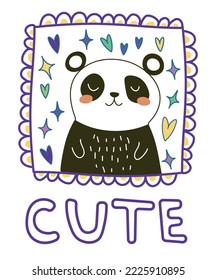 Cute panda with cute text in cartoon doodle style. Design of a children card. Poster template for the nursery. Vector illustration. EPS