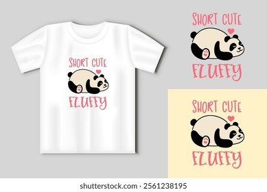 Cute panda with t-shirt mockup. Simple flat icon with funny inscription. Short Cute Fluffy