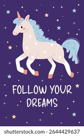 Cute pastel unicorn on a dark starry background with the motivational inscription "Follow Your Dreams." This whimsical illustration is perfect for children's decor, prints, posters, birthday cards