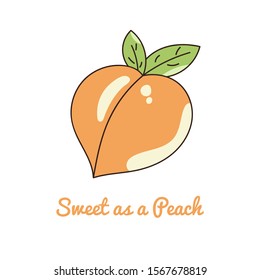 Cute peach with quote "Sweet as a peach". It can be used for sticker, patch, card, phone case, poster, t-shirt, mug etc.