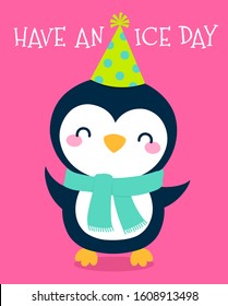 Cute penguin cartoon illustration with text "Have an ice day" for greeting card design.