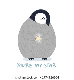 Cute penguin chick hold a star and You're My Star text quote isolated on white. Hand drawn emperor baby penguin bird character. Childish stock vector illustration, kids nursery poster flat design