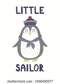 Cute penguin in hat, bandana, quote Little sailor, isolated on white. Hand drawn vector illustration. Scandinavian style flat design. Concept for kids nautical fashion, textile print, poster, card.