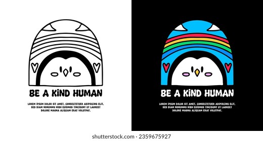 Cute penguin and rainbow with be a kind human typography, illustration for logo, t-shirt, sticker, or apparel merchandise. With doodle, retro, groovy, and cartoon style.