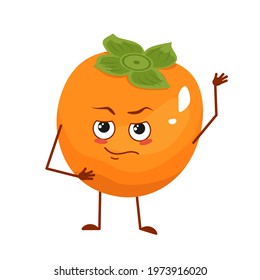 Cute persimmon character with emotions, face, arms and legs. The funny or proud, domineering hero, fruit with eyes. Vector flat illustration