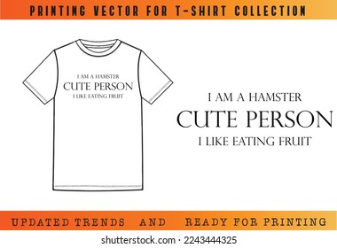 CUTE PERSON printing, T-shirt Vector Printing Design, Vector Illustration for Tee mockup, ready vector for Tee printing, updated printing for Tee, new print vector for T-shirt