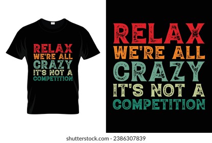 Cute Pet Tee Relax We're All Crazy It's Not A Competition Funny Cat T-Shirt