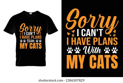 Cute Pet Tee Sorry I Can't I Have Plans With My Cat Funny Cat T-Shirt