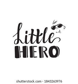 A cute phrase for a boy "Little Hero", for printing on clothes, T-shirts, postcards, invitations, photo albums.