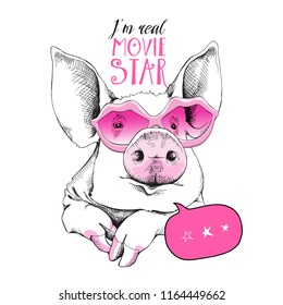 Cute Pig In A Pink Lips Sunglasses. I'm Real Movie Star - Lettering Quote. Humor Card, T-shirt Composition, Hand Drawn Style Print. Vector Illustration.