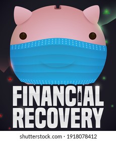 Cute piggy bank wearing half-mask, over sign with syringe silhouette and uprising graphic, announcing Financial Recovery  after COVID-19 pandemic.