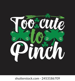 Too cute to pinch patricks day