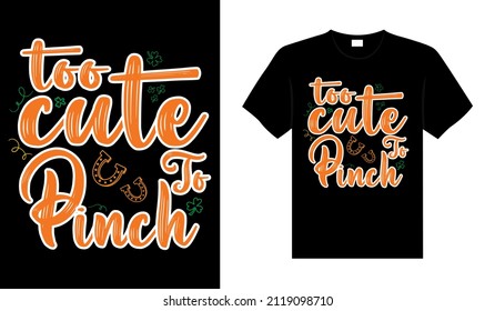 Too cute to pinch St. Patrick's Day typography colorful lettering T-shirt design
