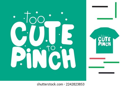 Too cute to pinch t shirt design