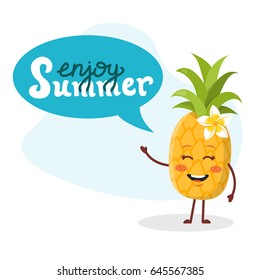 Cute pineapple cartoon vector illustration for summer, speech bubble and hand written text "Enjoy summer". 