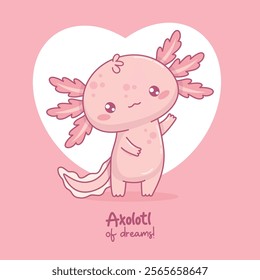 Cute pink Axolotl. Little cartoon kawaii character on pink background with heart and cool phrase. Romantic card. Vector illustration.