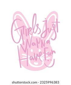 Cute pink bunny rabbit drawing, inspirational quote typography. Vector illustration design for fashion graphics, t shirts, prints, posters, gifts, stickers.