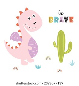 cute pink dinosaur on white background, poster for kids, vector illustration with dragon, cactus and lettering be brave, print for baby clothes, greeting card, wrapping paper