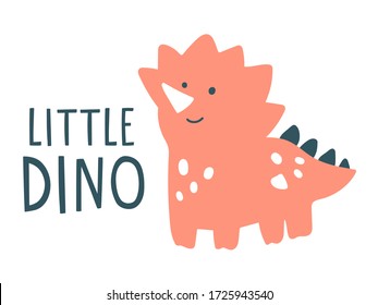 Cute pink dinosaur vector illustration with text lettering "Little dino". Cute cartoon character triceratops in childish doodle style. For book, poster, banner, design and concept