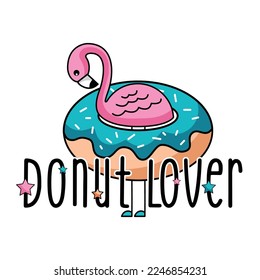 Cute pink flamingo on turquoise donut design with donut lover text for kids clothings, fashion graphics, t shirts, prints, posters and stickers