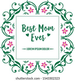 Cute pink flower frame, with design for card best mom ever. Vector