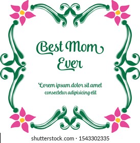Cute pink flower frame, with design for card best mom ever. Vector