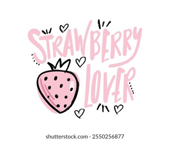 Cute pink strawberry fruit drawing and quote lettering text. Vector illustration design.