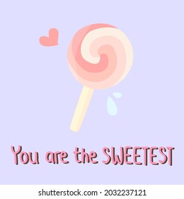 Cute pink swirl lollipop with quote "You are the sweetest" and heart on pastel purple background. Dessert pun for card design in love concept