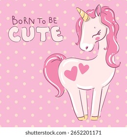  Unicórnio rosa bonito com corações e texto Nascido para ser bonito. Baby print vetor mão desenhada ilustração